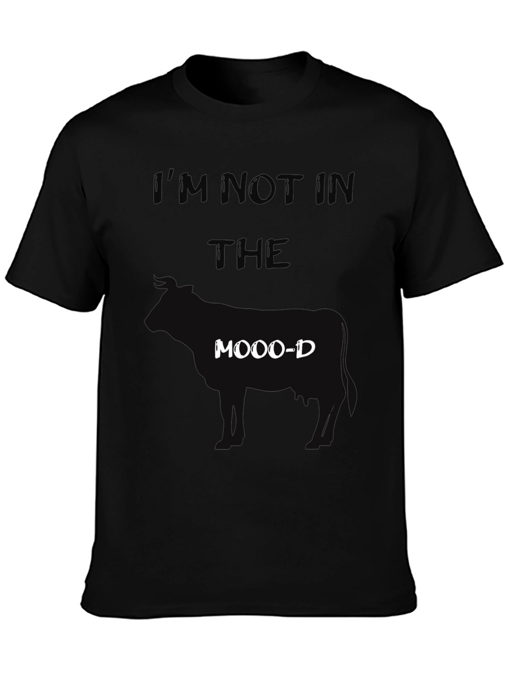 Im Not In The Moood T-Shirt