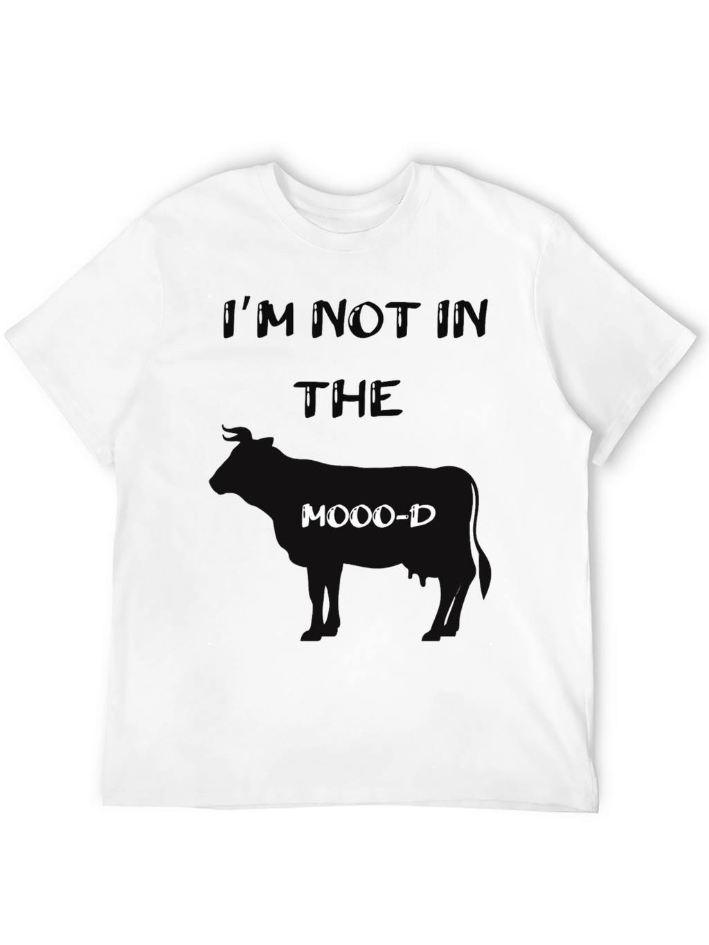 Im Not In The Moood T-Shirt