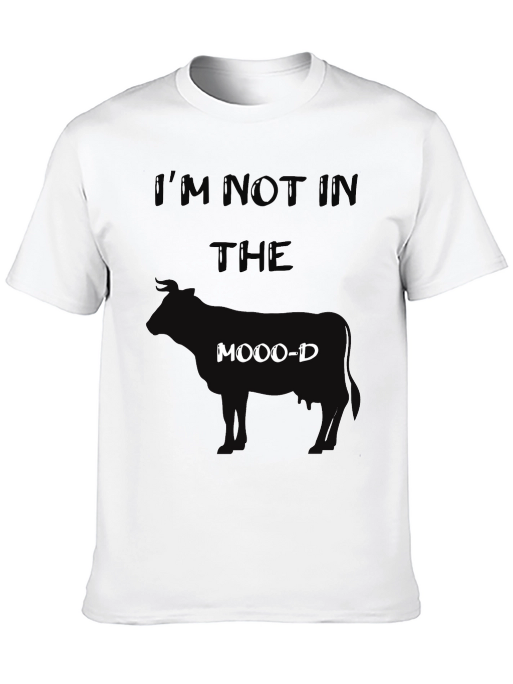 Im Not In The Moood T-Shirt