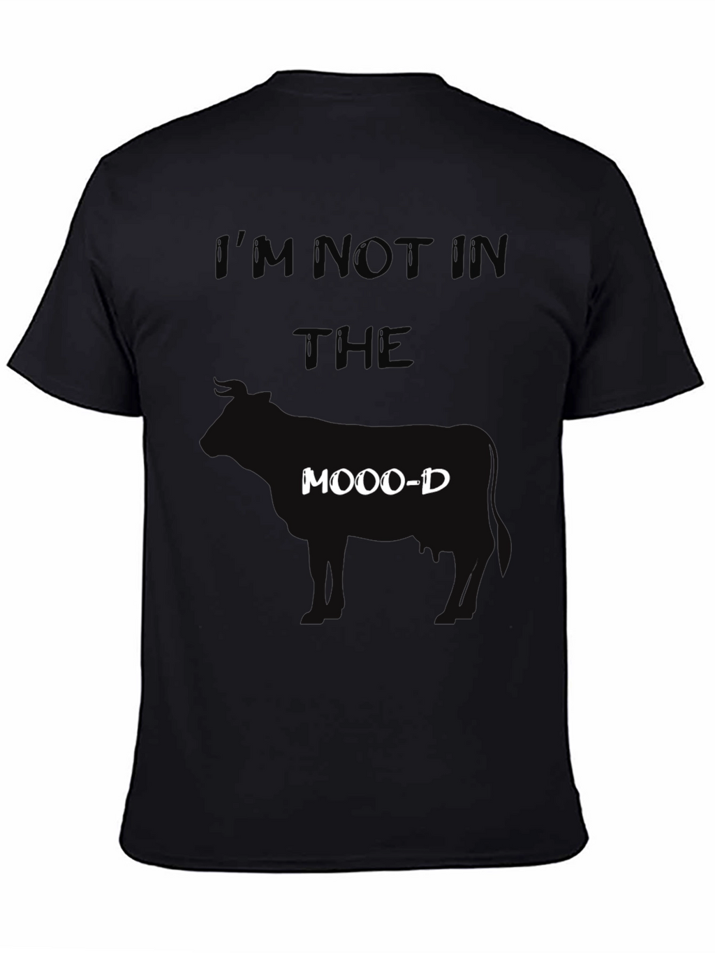 Im Not In The Moood T-Shirt