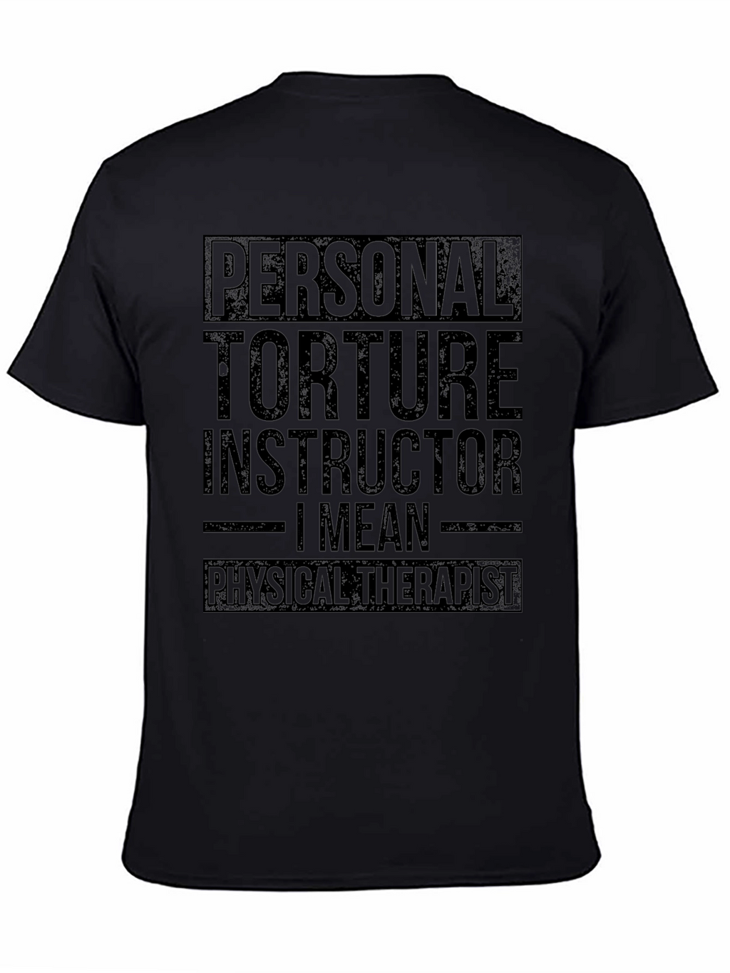 Personal Torture Instructor T-Shirt Physical Therapist Tee
