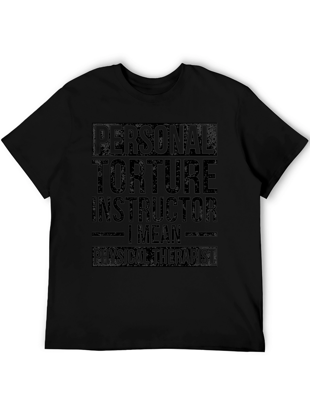 Personal Torture Instructor T-Shirt Physical Therapist Tee