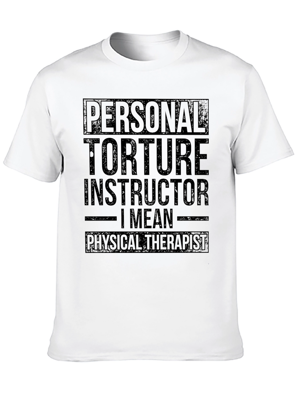 Personal Torture Instructor T-Shirt Physical Therapist Tee