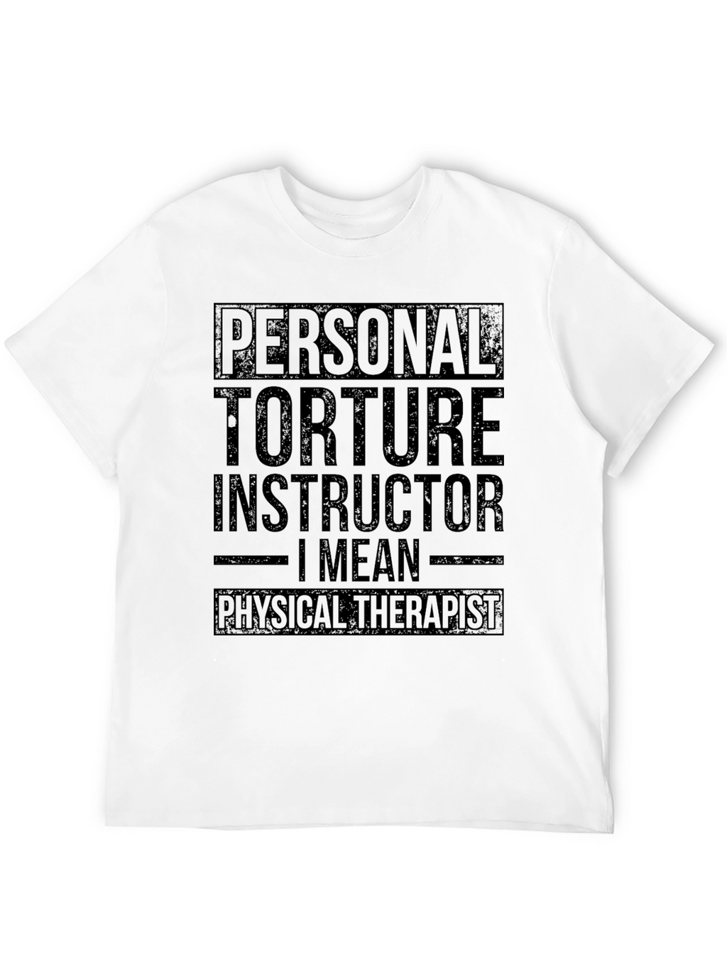 Personal Torture Instructor T-Shirt Physical Therapist Tee