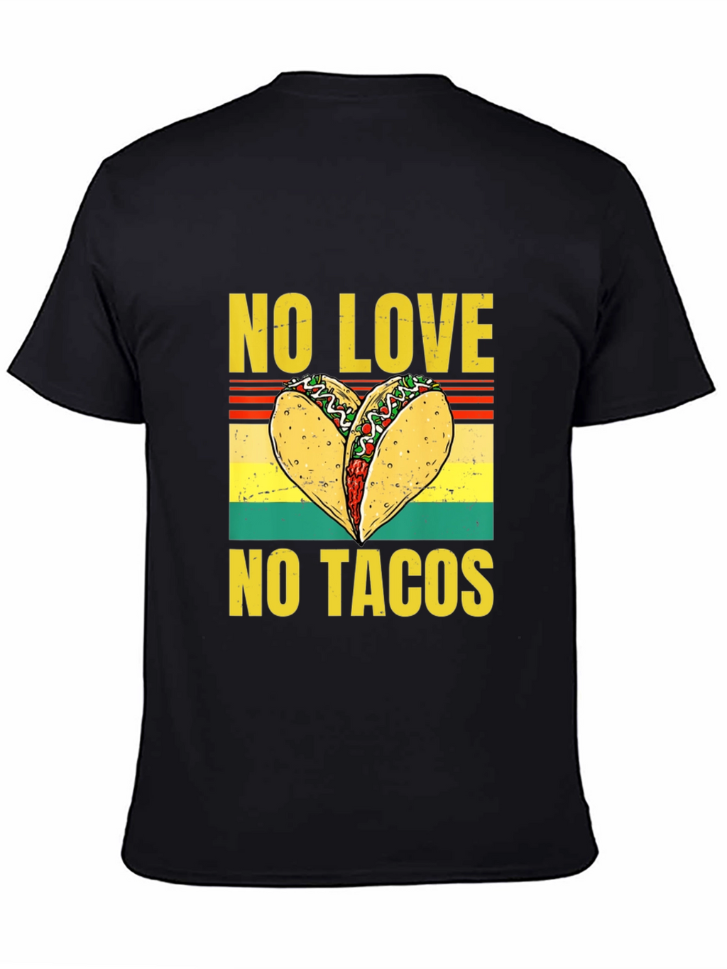 No Love No Tacos Graphic T-Shirt