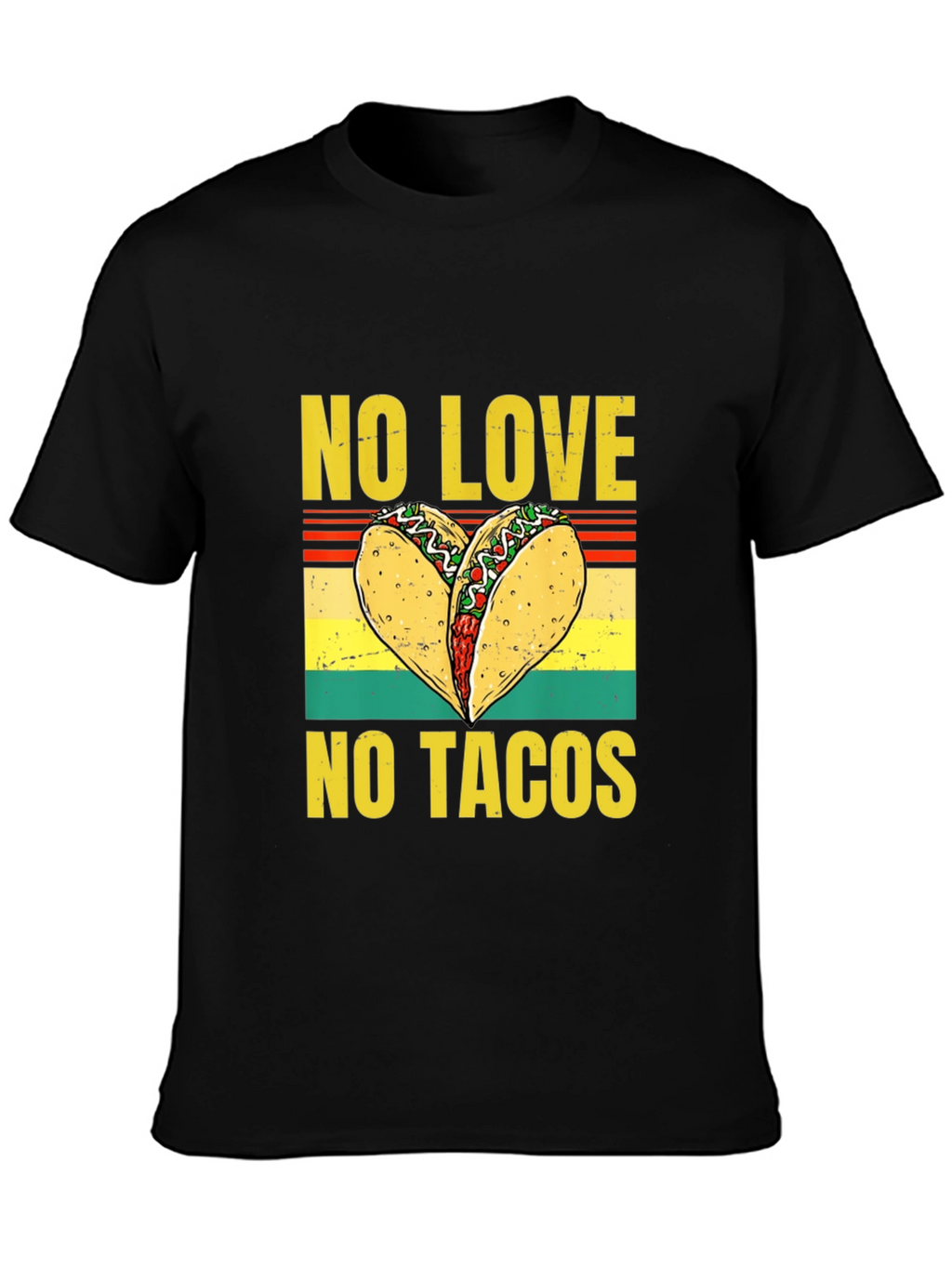 No Love No Tacos Graphic T-Shirt