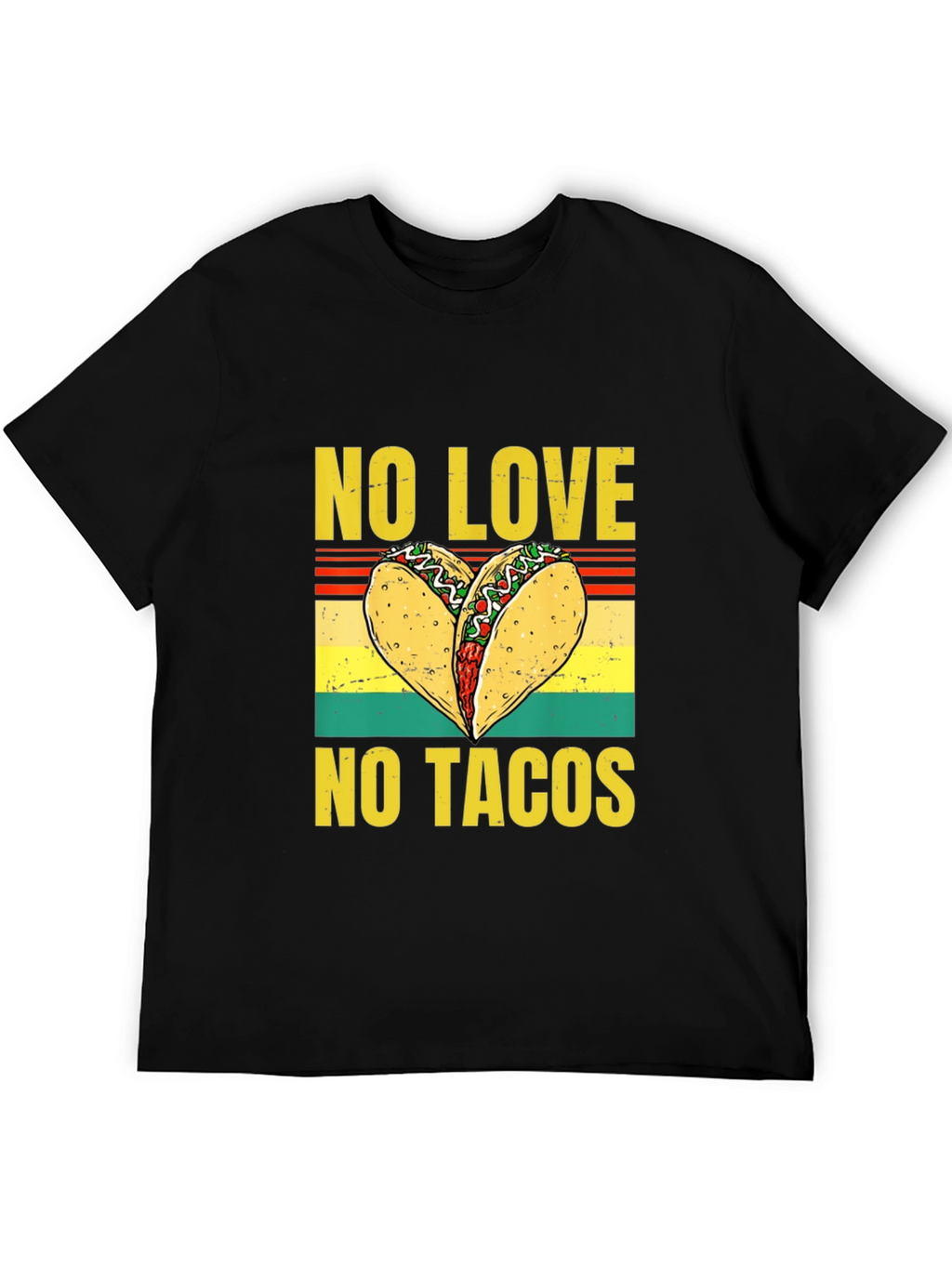 No Love No Tacos Graphic T-Shirt