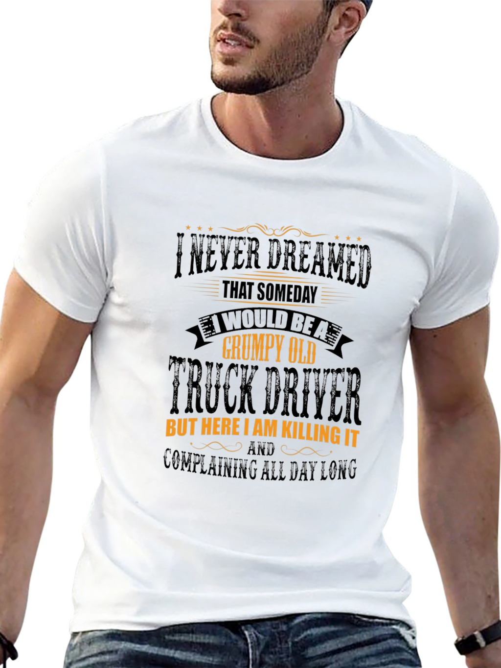 Grumpy Old Truck Driver T-Shirt: Killing It!