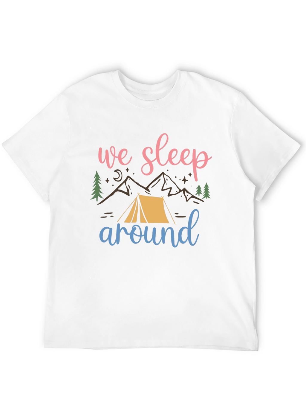 We Sleep Around Camping T-Shirt