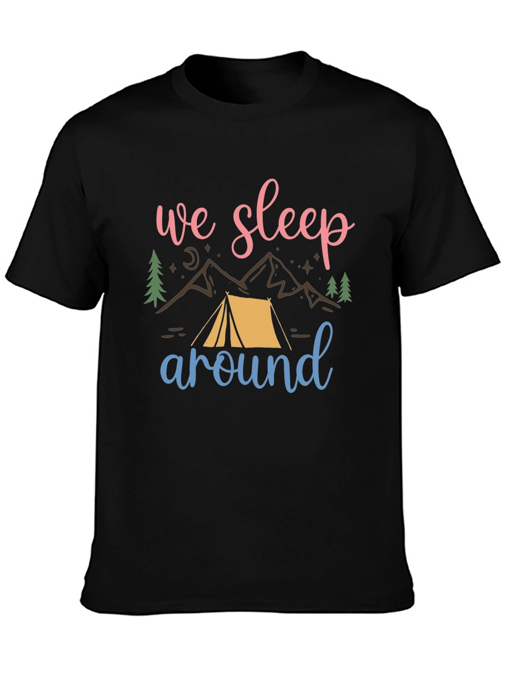 We Sleep Around Camping T-Shirt