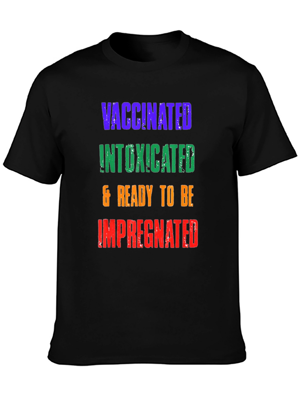 Vaccinated Intoxicated Ready T-Shirt
