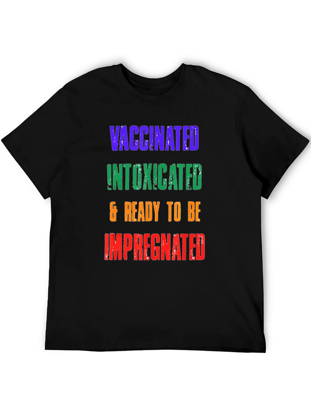 Vaccinated Intoxicated Ready T-Shirt