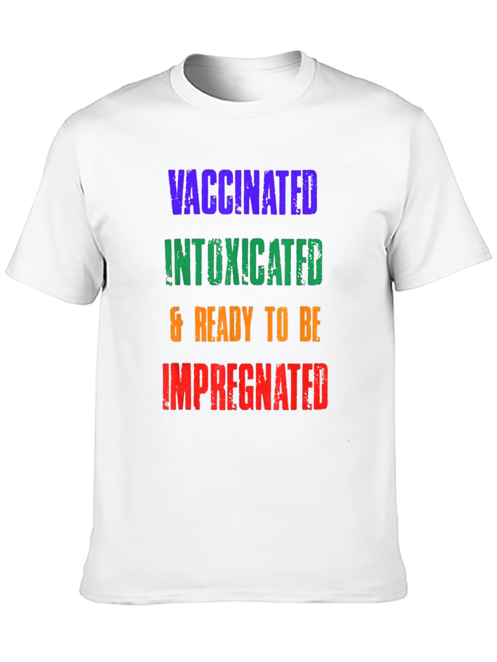 Vaccinated Intoxicated Ready T-Shirt