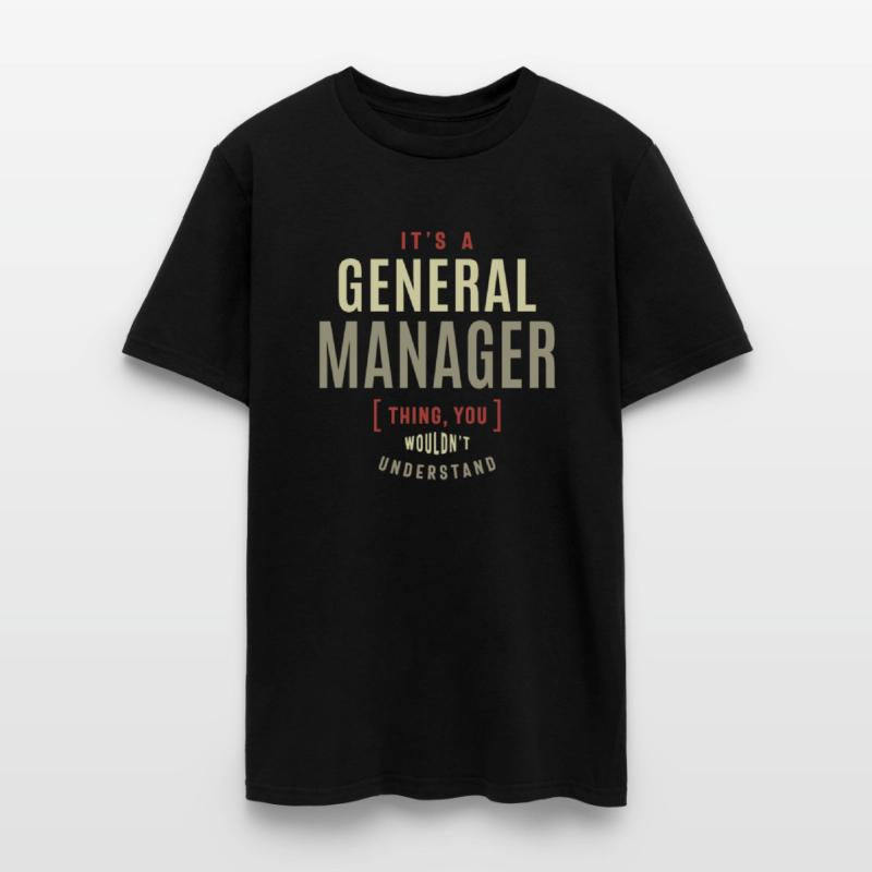 General Manager Thing You Wouldn't Understand
