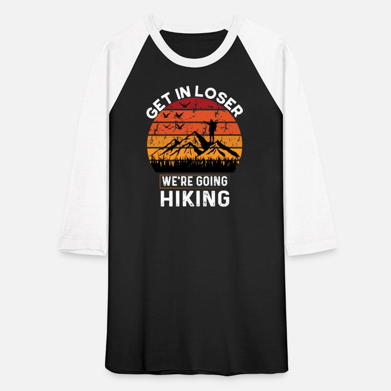 Get In Loser We Re Going Hiking