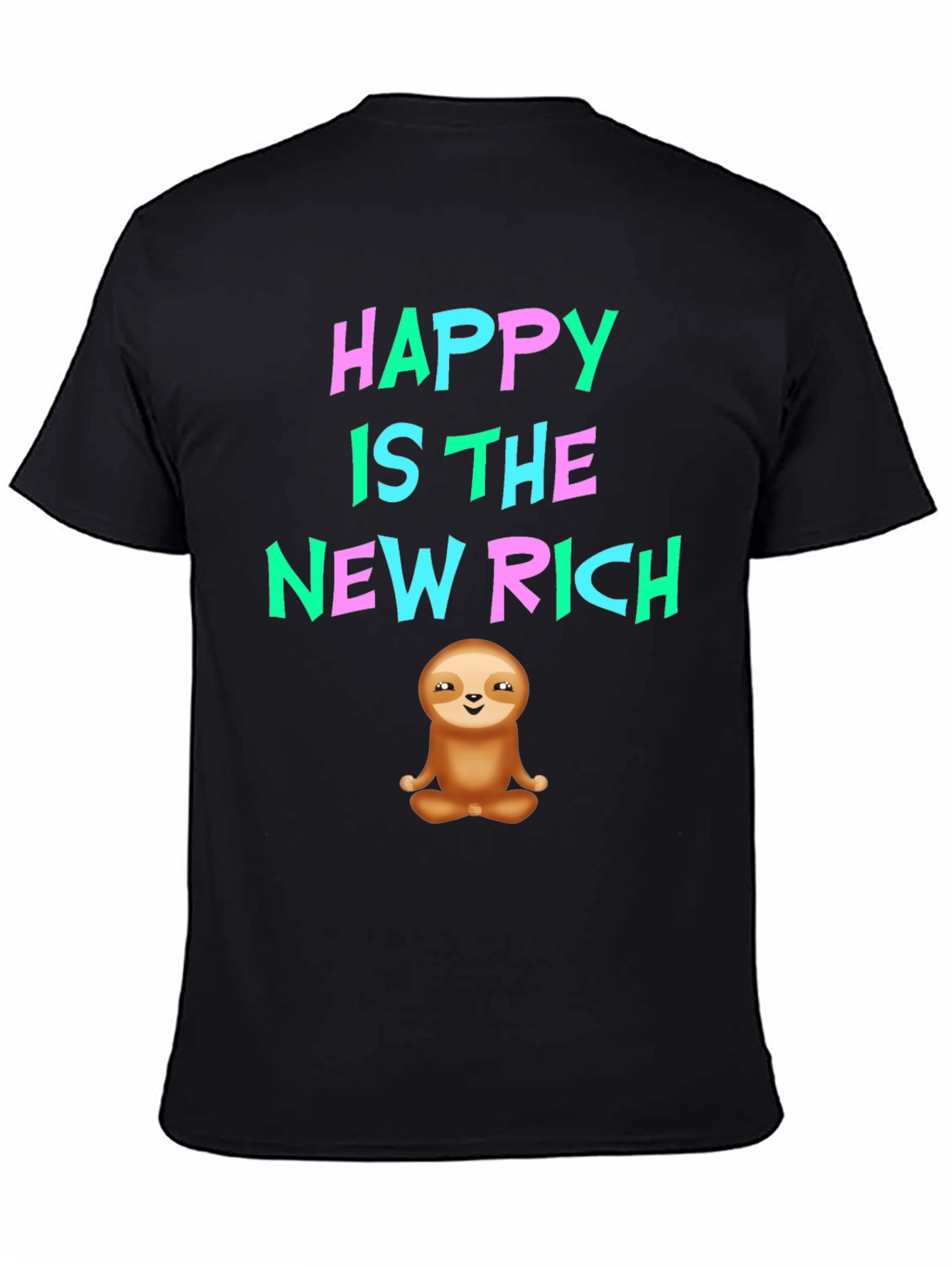 Happy Is The New Rich Sloth T-Shirt