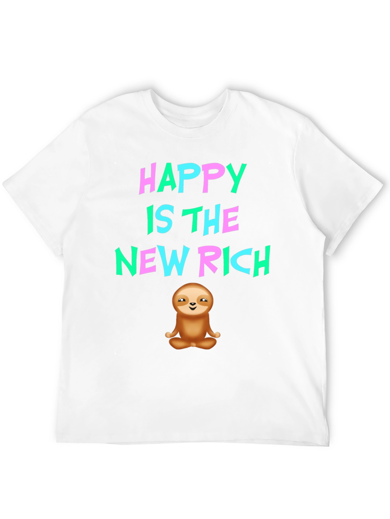 Happy Is The New Rich Sloth T-Shirt