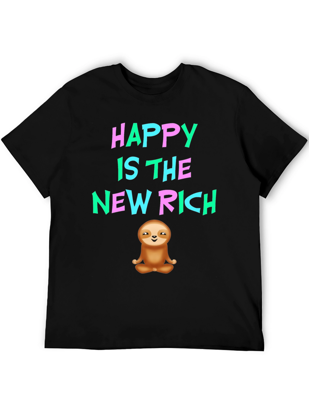 Happy Is The New Rich Sloth T-Shirt