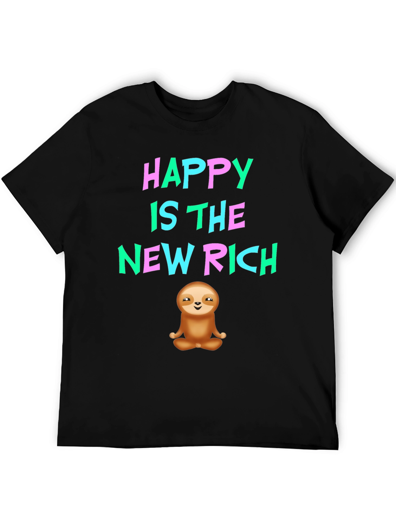 Happy Is The New Rich Sloth T-Shirt