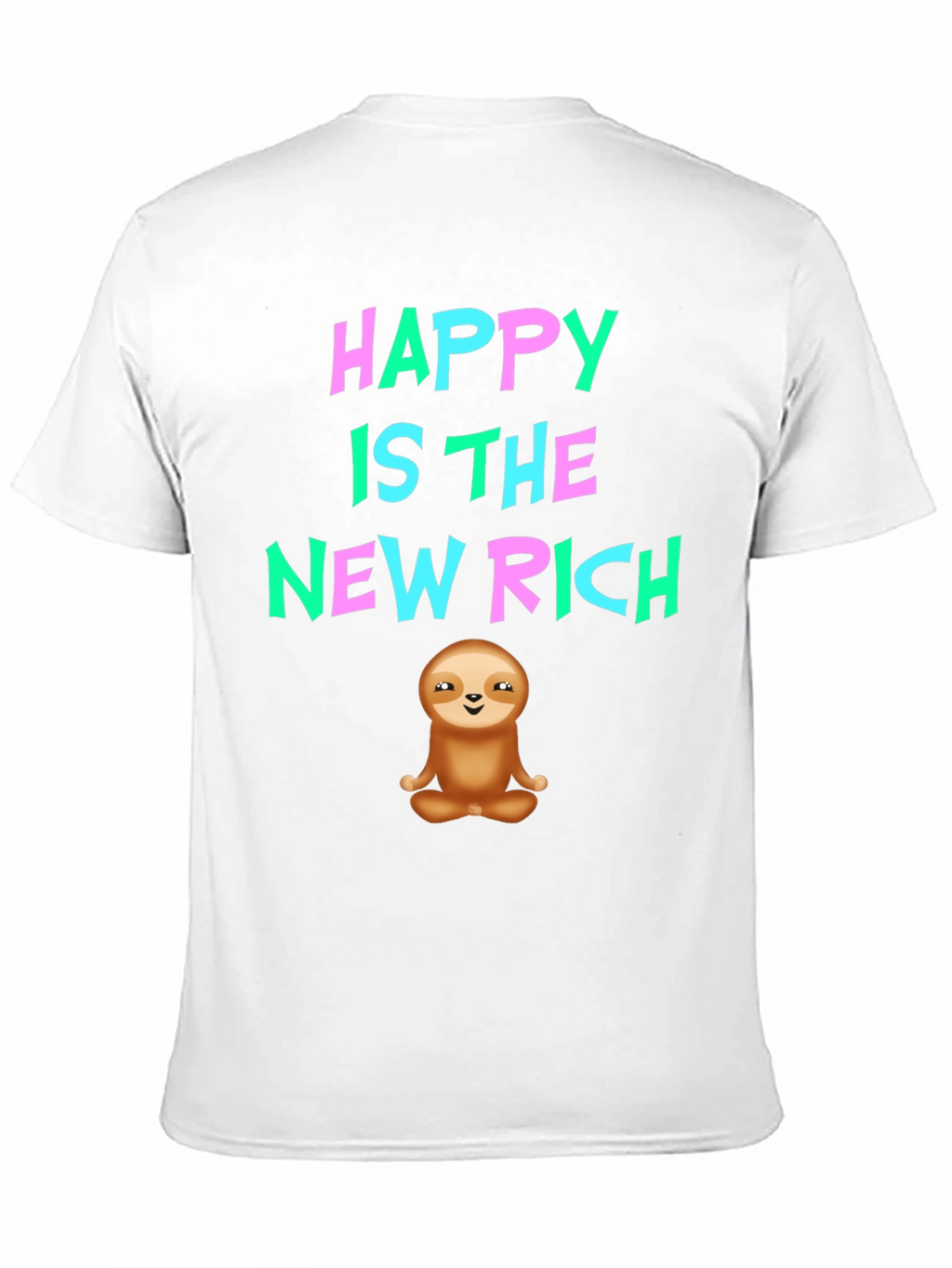 Happy Is The New Rich Sloth T-Shirt