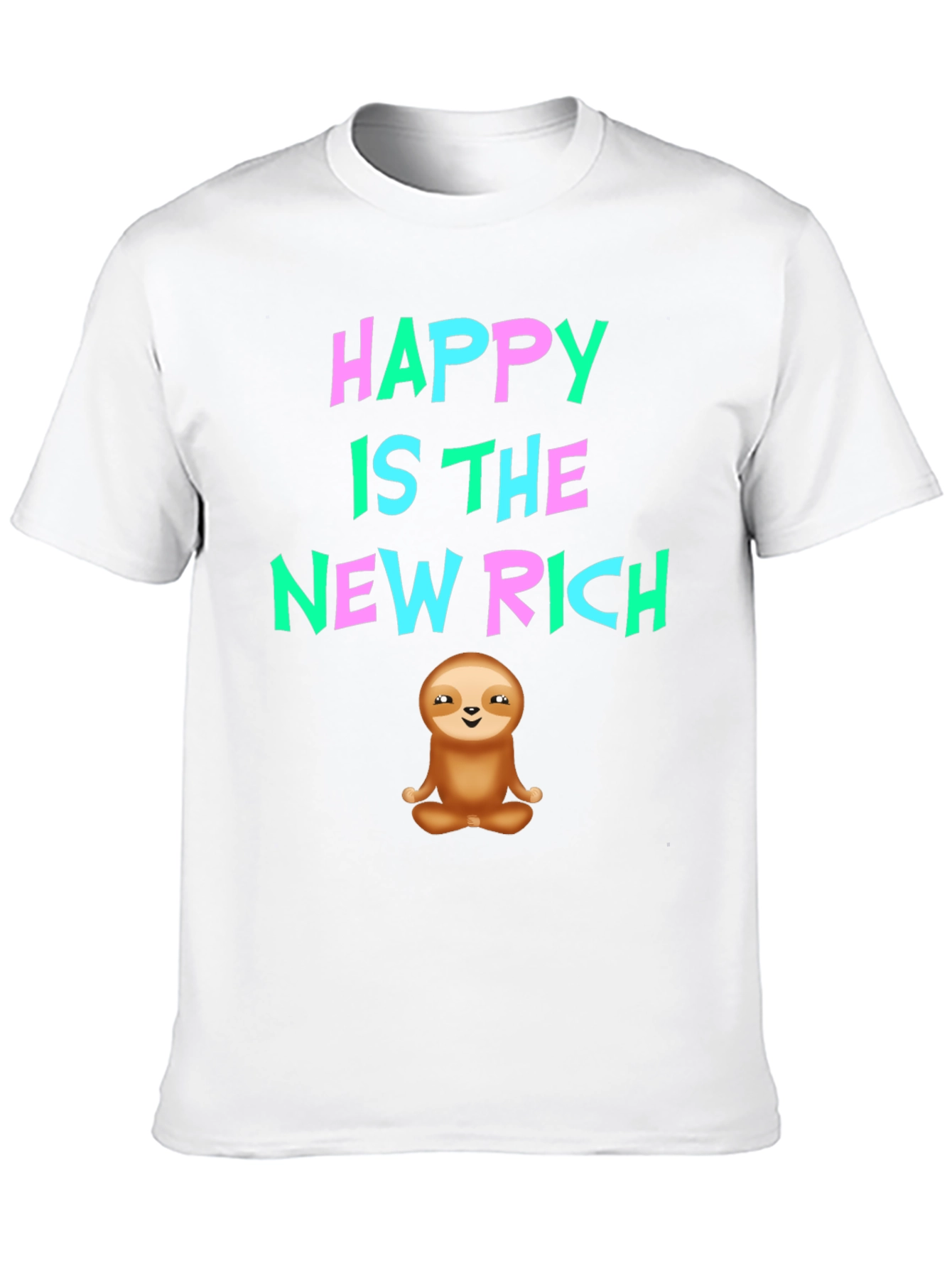 Happy Is The New Rich Sloth T-Shirt