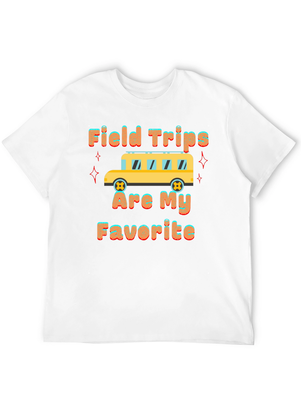 Field Trips are My Favorite T-Shirt