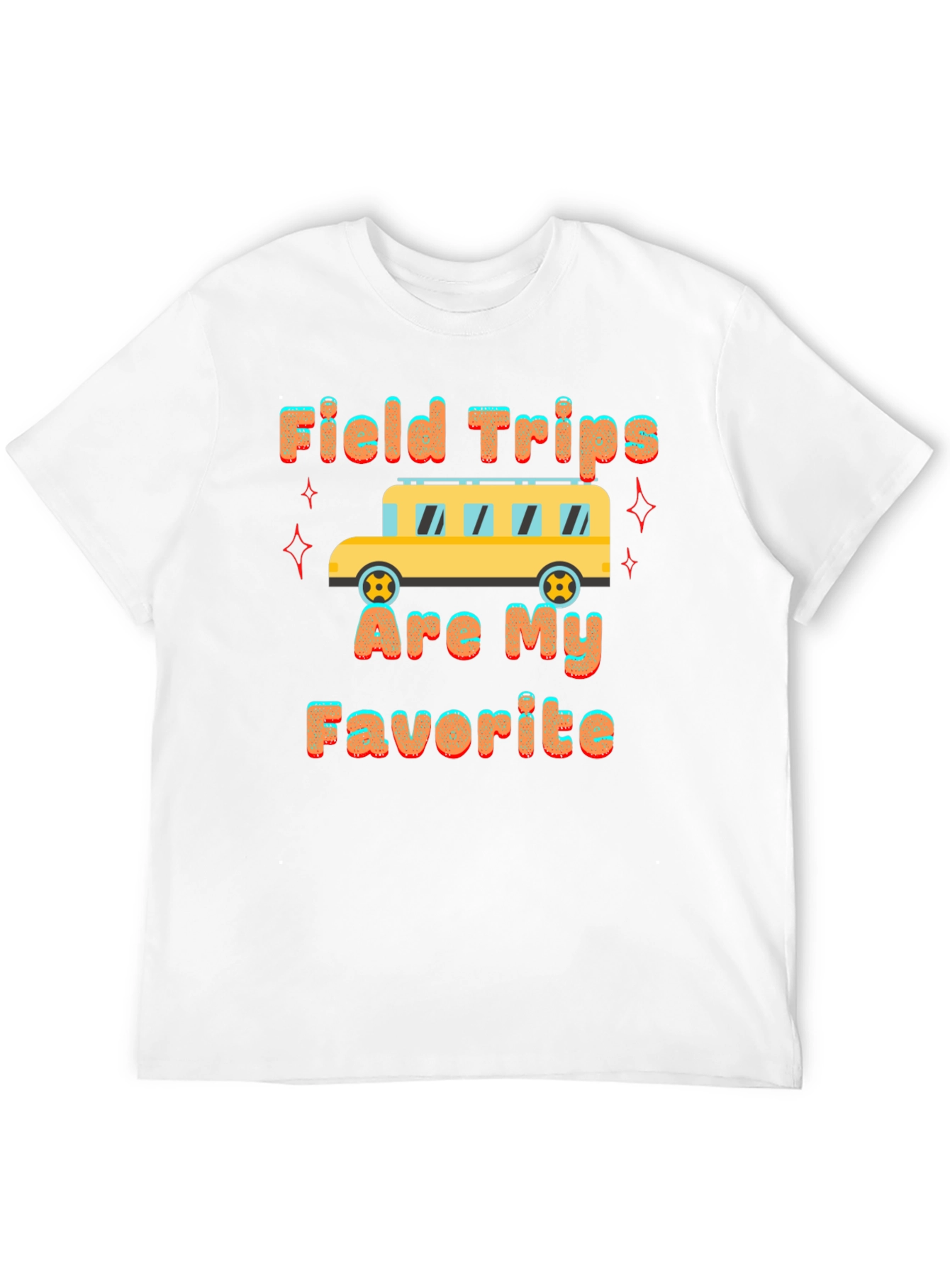 Field Trips are My Favorite T-Shirt