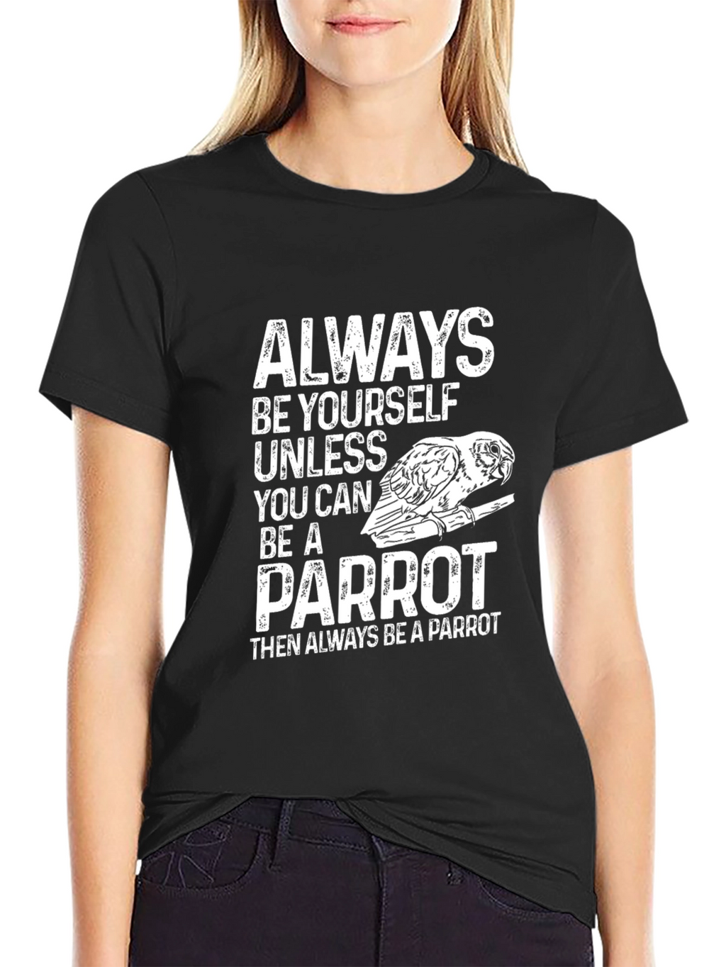 Parrot T-Shirt - Always Be Yourself - Novelty Tee