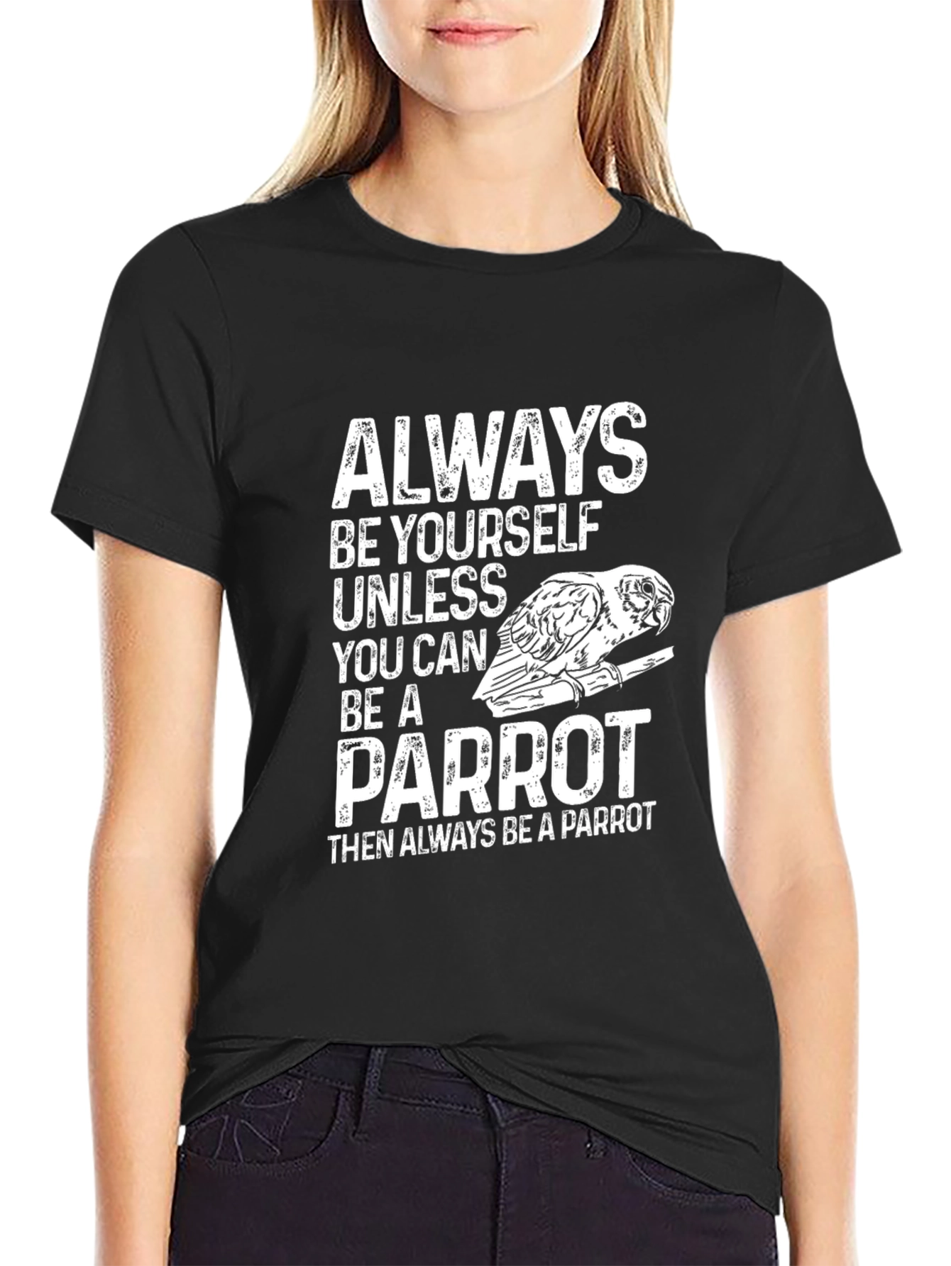 Parrot T-Shirt - Always Be Yourself - Novelty Tee
