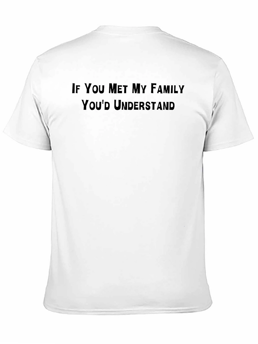 Funny Family T-Shirt - Youd Understand