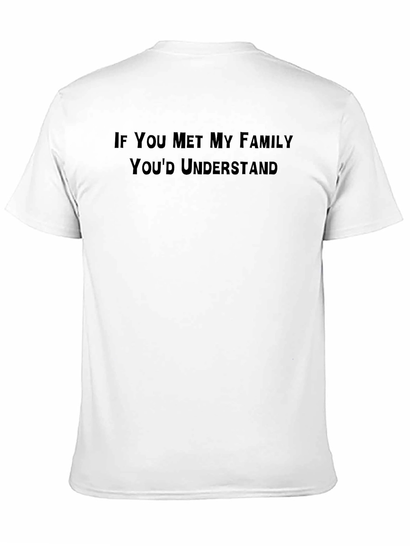 Funny Family T-Shirt - Youd Understand