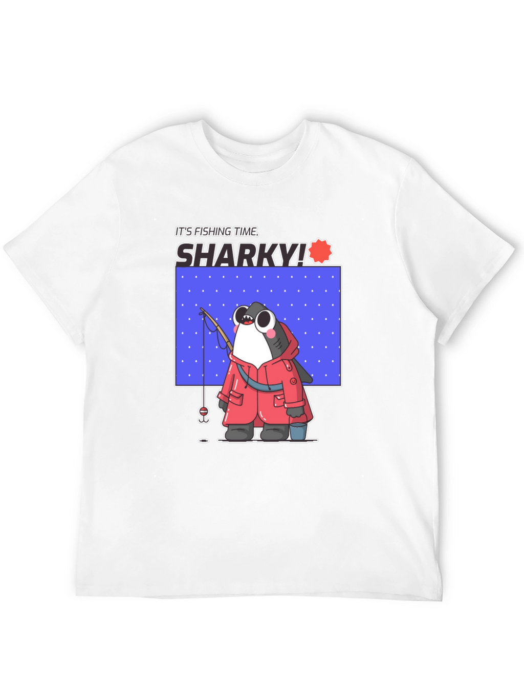 Its Fishing Time Sharky T-Shirt
