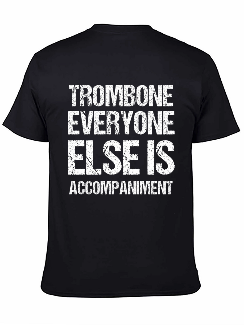 Trombone Player Tee: Everyone Else Accompaniment