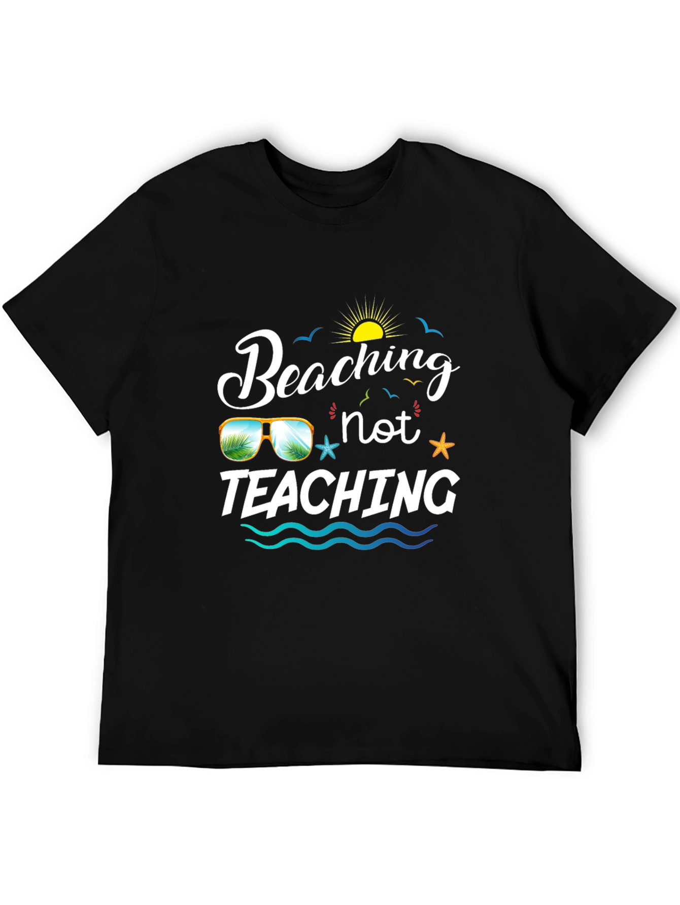 Beaching Not Teaching Graphic T-Shirt