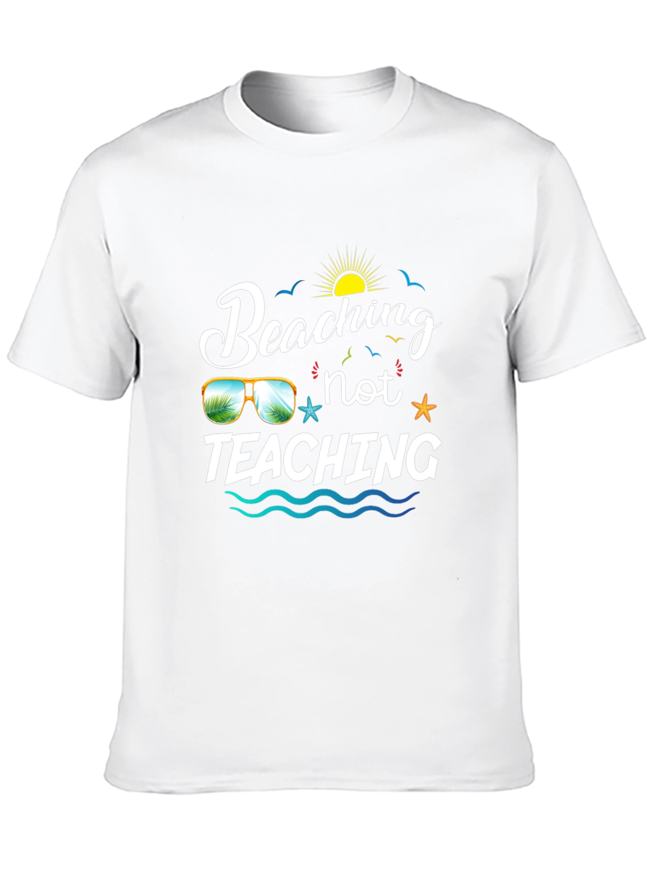 Beaching Not Teaching Graphic T-Shirt