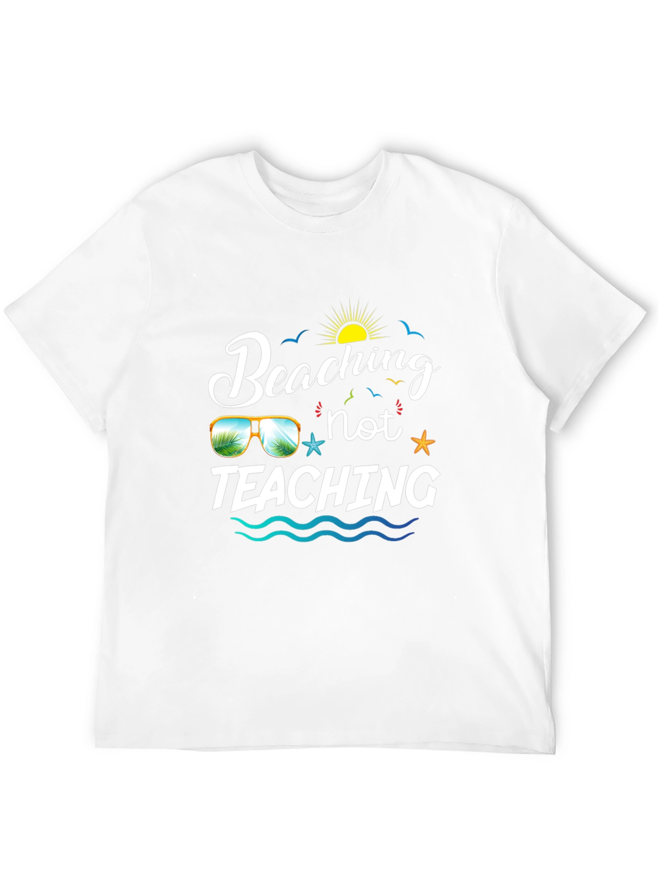 Beaching Not Teaching Graphic T-Shirt