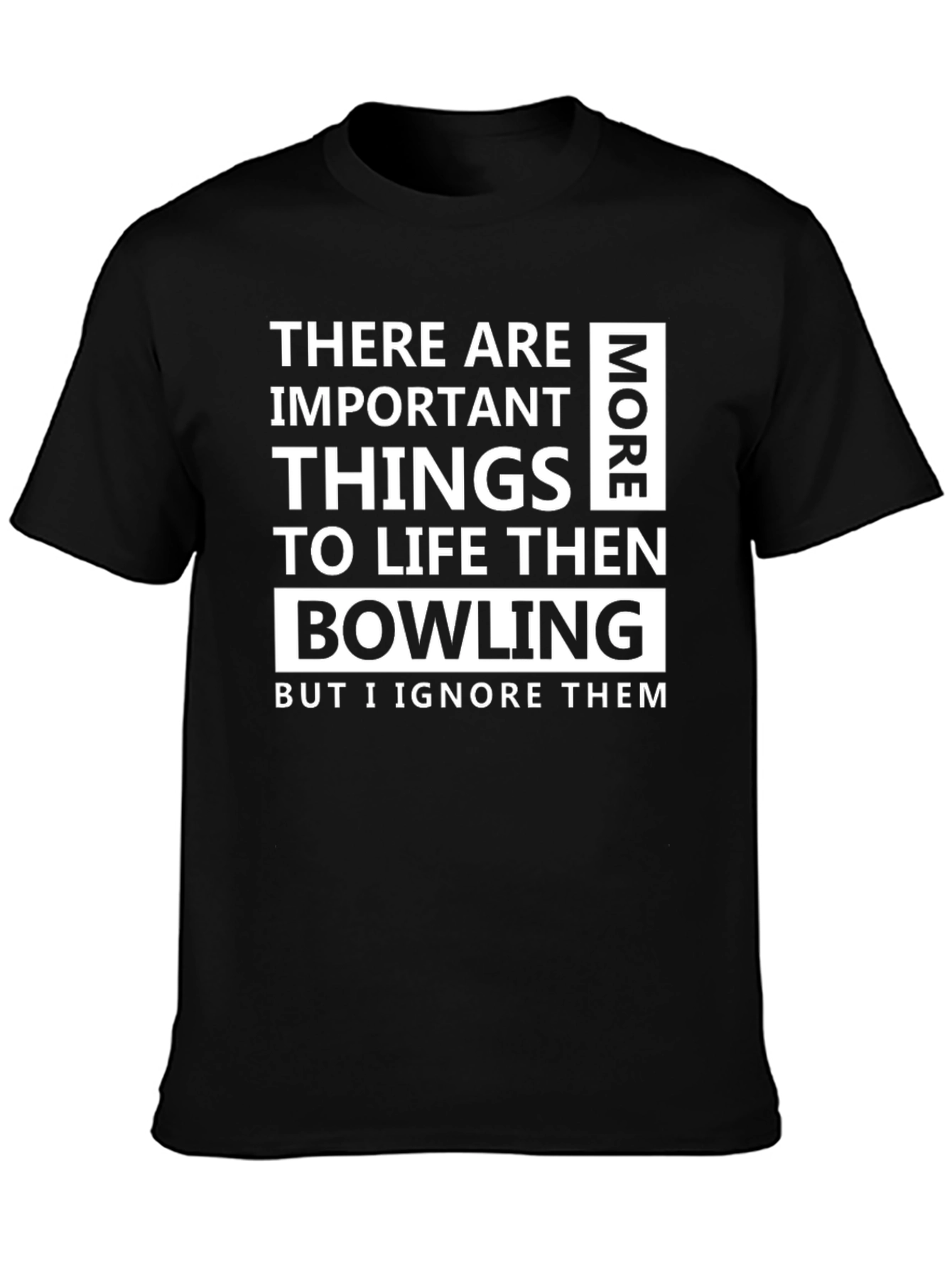 Funny Bowling T-Shirt - Important Things