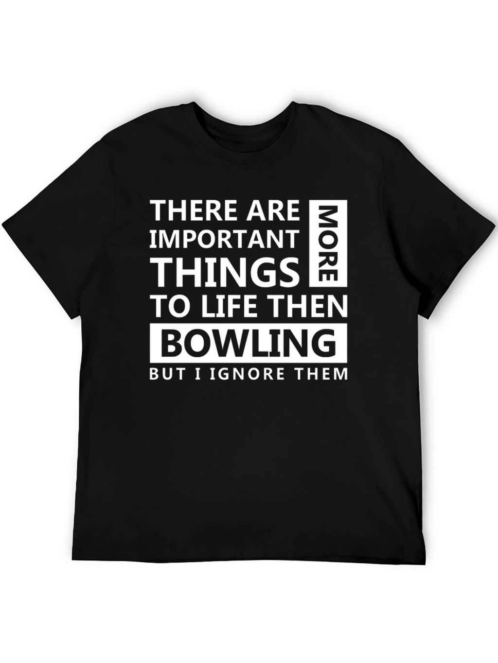 Funny Bowling T-Shirt - Important Things