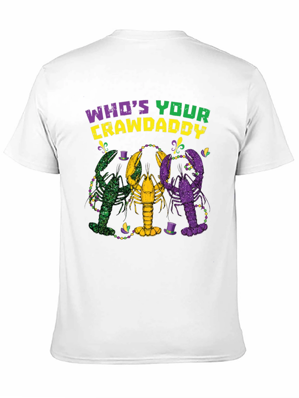 Whos Your Crawdaddy Mardi Gras T-Shirt