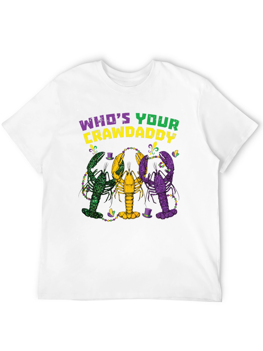 Whos Your Crawdaddy Mardi Gras T-Shirt