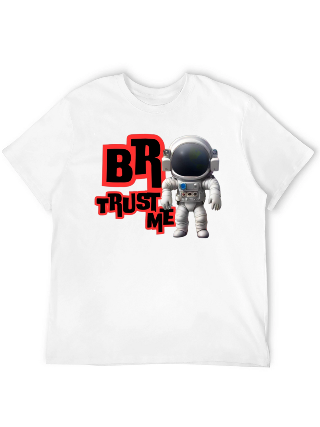Trust Me Bro Astronaut T-Shirt