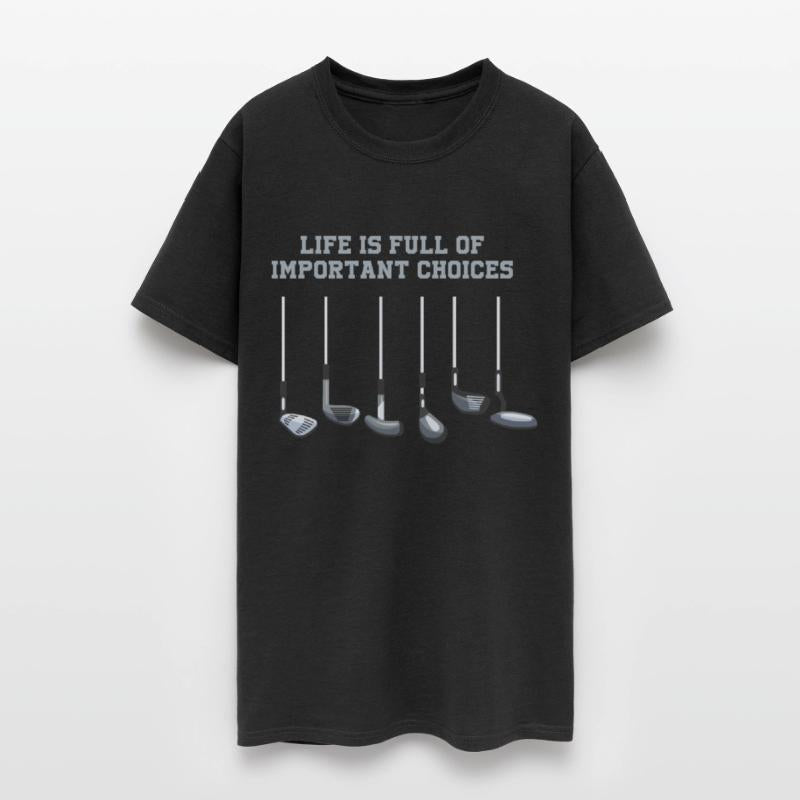 Golf Club Lover Life Is Full Of Important Choices