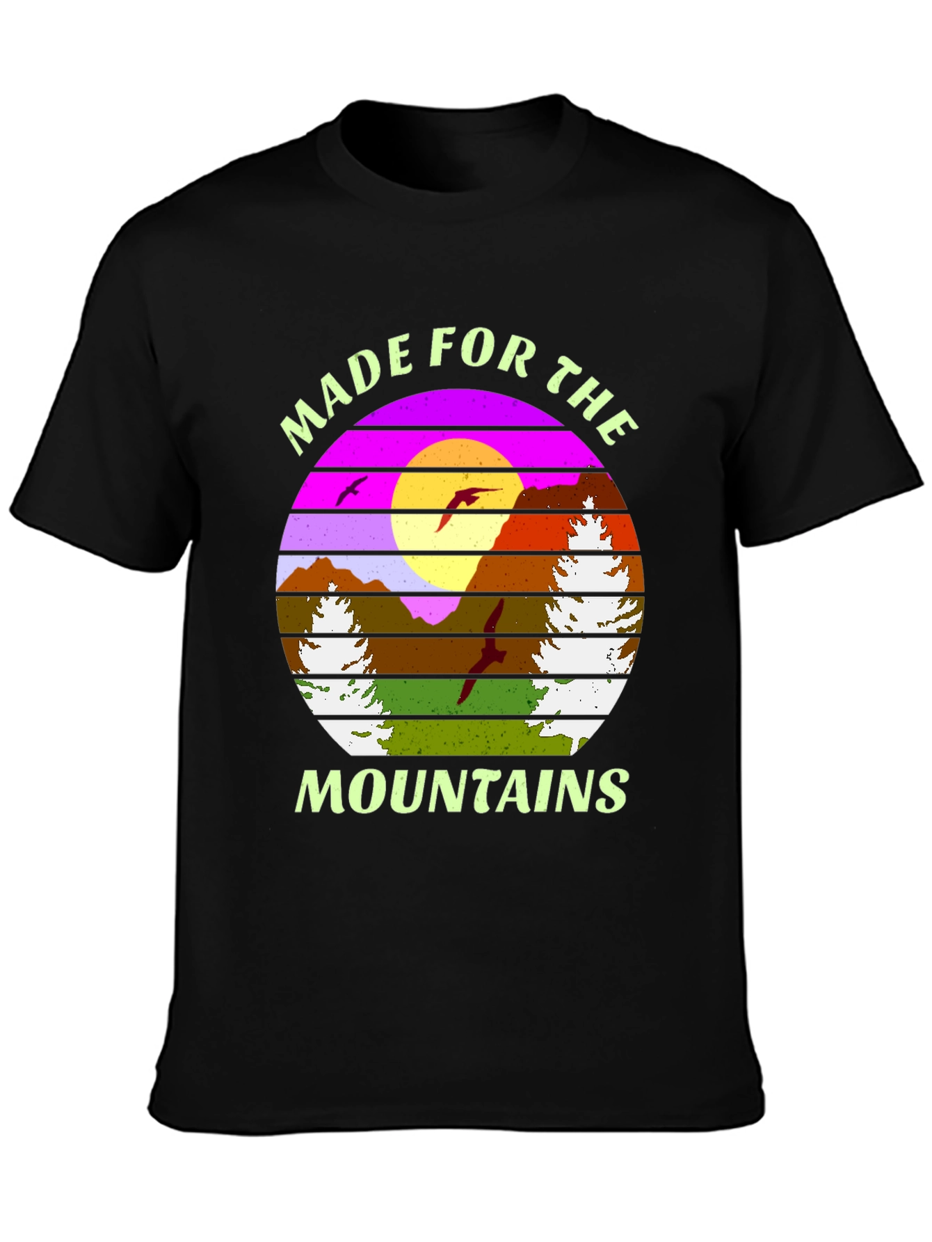 Made For The Mountains T-Shirt