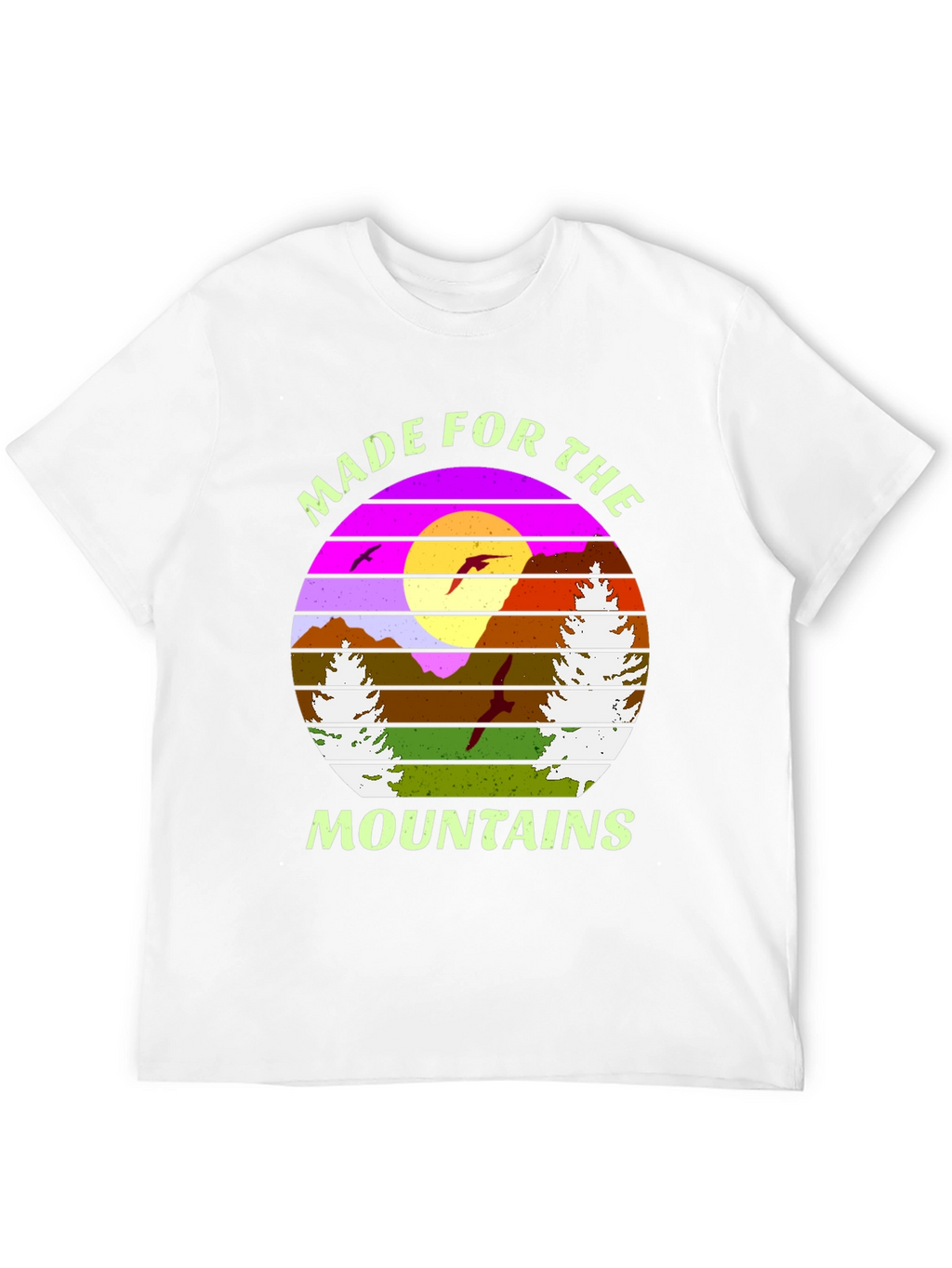Made For The Mountains T-Shirt