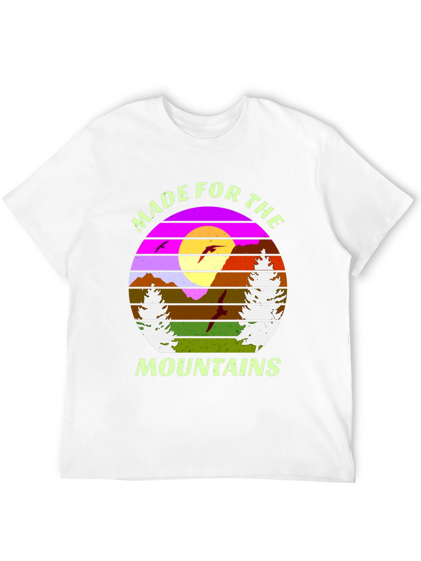 Made For The Mountains T-Shirt