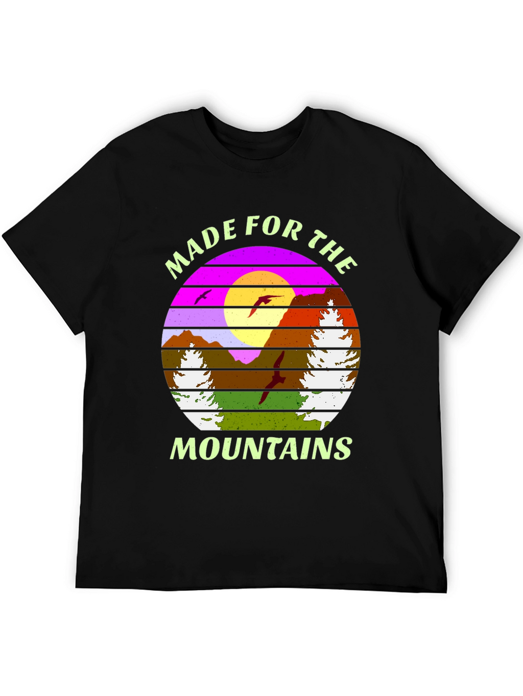 Made For The Mountains T-Shirt