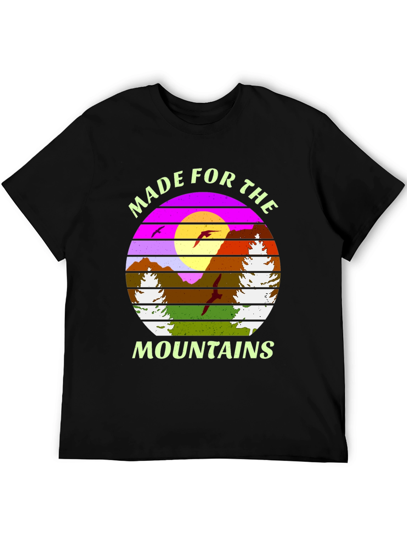 Made For The Mountains T-Shirt