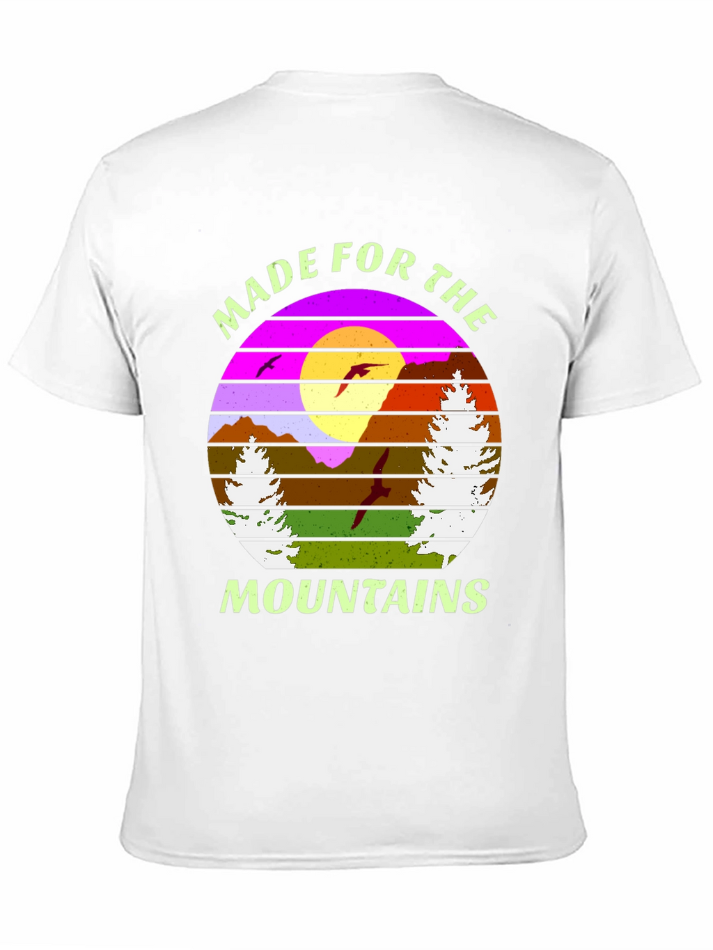 Made For The Mountains T-Shirt