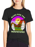 Made For The Mountains T-Shirt