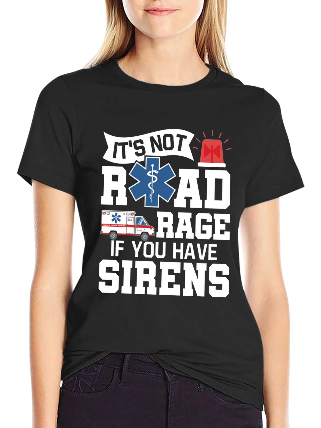 Funny EMS T-Shirt - Its Not Road Rage If You Have Sirens